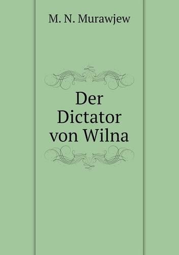 Der Dictator von Wilna