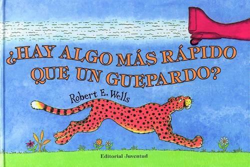 Hay Algo Mas Rapido Que Un Guerpardo: (Wells of Knowledge Science (Hardcover))