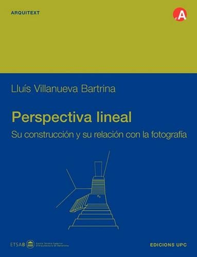 Perspectiva Lineal. Su Construccin y Su Relacin Con La Fotografia