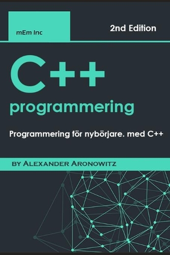 C++ programmering: Programmering för nybörjare. med C++