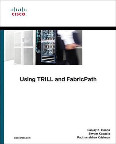Using TRILL, FabricPath, and VXLAN: Designing Massively Scalable Data Centers (MSDC) with Overlays(Networking Technology)