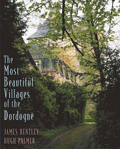 The Most Beautiful Villages of the Dordogne: (The Most Beautiful . . .)