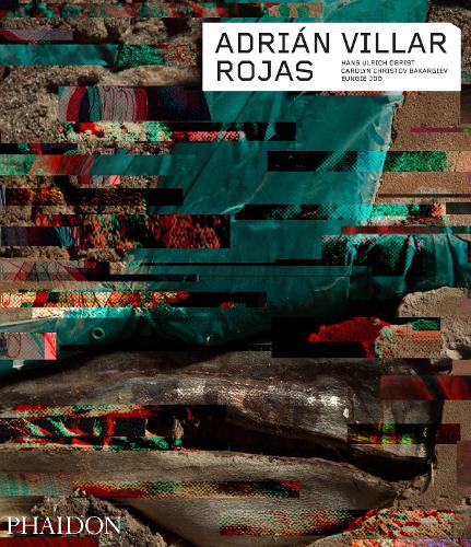 Adrián Villar Rojas: (Phaidon Contemporary Artists Series)