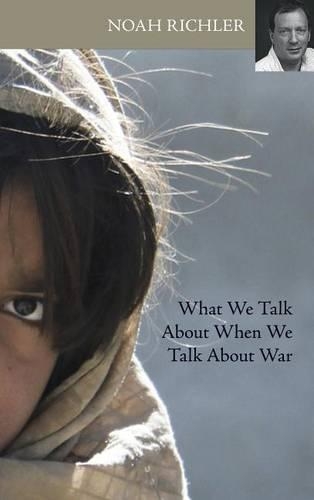 What We Talk about When We Talk about War / Parlez-Moi de Guerre