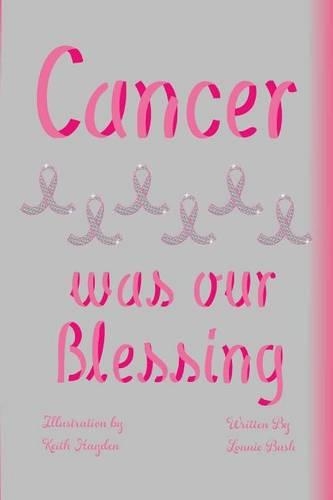 Cancer Was Our Blessing: (English)