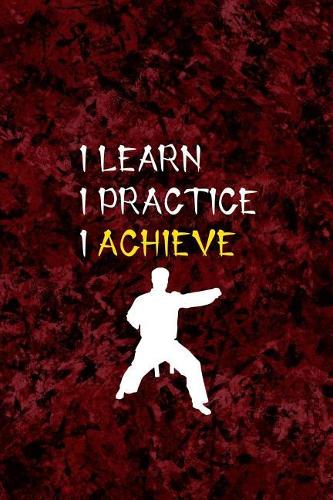 I Learned, I Practice, I Achieve