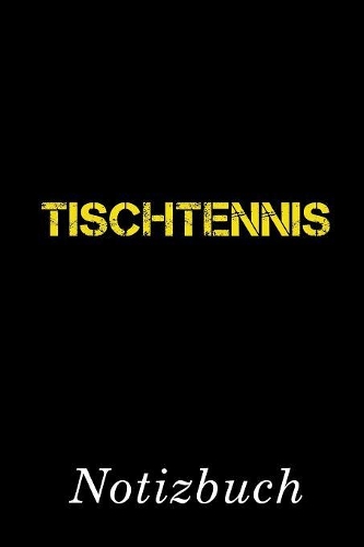 Tischtennis Notizbuch: - Notizbuch mit 110 linierten Seiten - Format 6x9 DIN A5 - Soft cover matt -