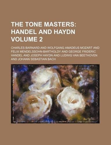 The Tone Masters Volume 2; Handel and Haydn