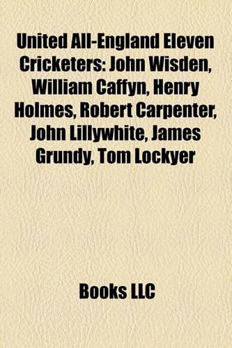 United All-England Eleven Cricketers: John Wisden, William Caffyn, Henry Holmes, Robert Carpenter, John Lillywhite, James Grundy, Tom Lockyer(English)