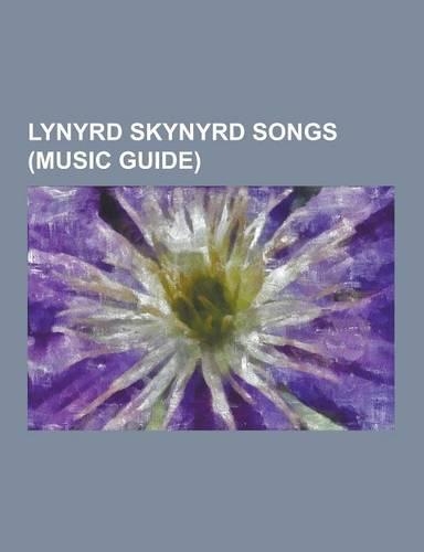Lynyrd Skynyrd Songs (Music Guide): All I Can Do Is Write about It, Call Me the Breeze, Don't Ask Me No Questions, Double Trouble (Lynyrd Skynyrd Song(English)