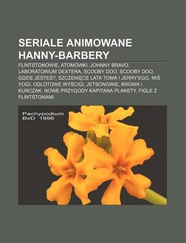 Seriale Animowane Hanny-Barbery: Flintstonowie, Atomowki, Johnny Bravo, Laboratorium Dextera, Scooby Doo, Scooby Doo, Gdzie Jeste ?(Polish)