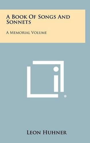 A Book of Songs and Sonnets: A Memorial Volume