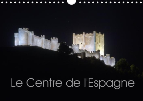 Le Centre De L'espagne 2018: Impressions De La Meseta Centrale(Calvendo Places)