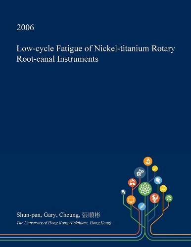 Low-Cycle Fatigue of Nickel-Titanium Rotary Root-Canal Instruments: (English)