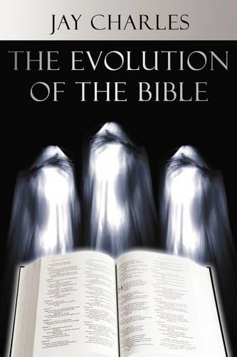 The Evolution of the Bible: (English)