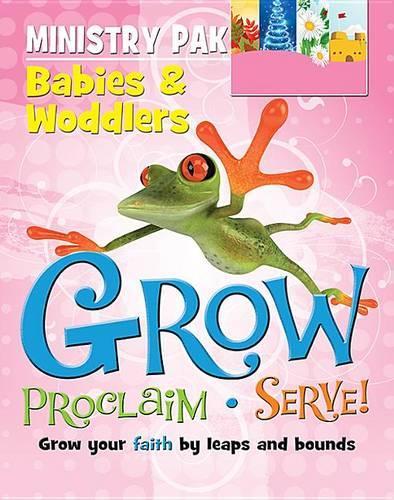 Grow, Proclaim, Serve! Babies & Woddlers Ministry Pak