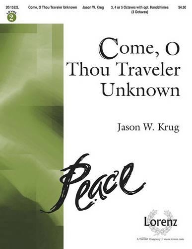 Come, O Thou Traveler Unknown