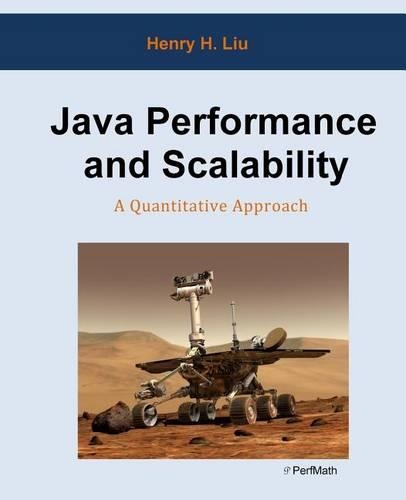 Java Performance and Scalability: A Quantitative Approach: A Quantitative Approach(English)