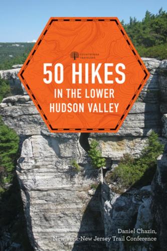 50 Hikes in the Lower Hudson Valley: (0 Explorer's 50 Hikes)