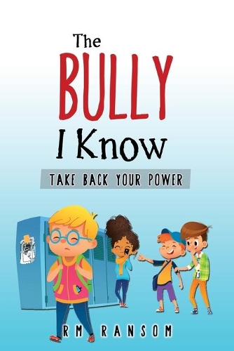 The Bully I Know: Take Back Your Power