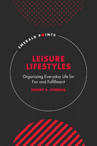 Leisure Lifestyles: Organizing Everyday Life for Fun and Fulfillment(Emerald Points)