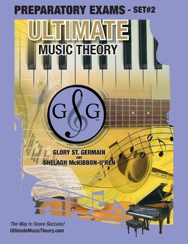 Preparatory Music Theory Exams Set #2 - Ultimate Music Theory Exam Series: Preparatory, Basic, Intermediate & Advanced Exams Set #1 & Set #2 - Four Exams in Set PLUS All Theory Requirements!(38 Ultimate Music Theory Exam Books)