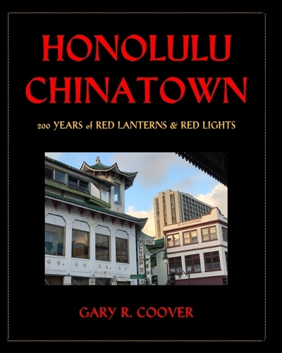 Honolulu Chinatown: 200 Years of Red Lanterns & Red Lights