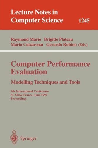Computer Performance Evaluation Modelling Techniques and Tools: 9th International Conference, St. Malo, France, June 3-6, 1997 Proceedings(1245 Lecture Notes in Computer Science)