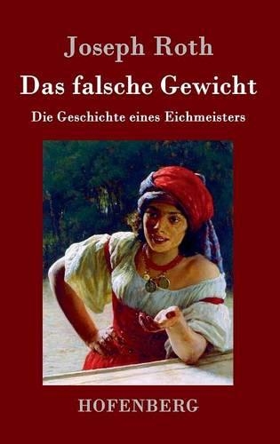 Das falsche Gewicht: Die Geschichte eines Eichmeisters(German)