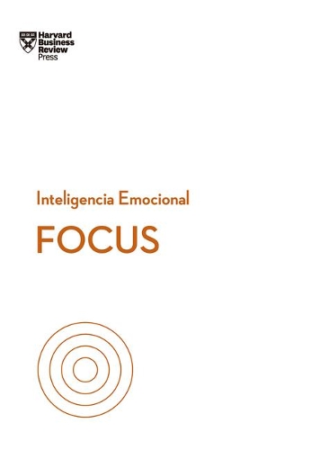 Focus (Focus Spanish Edition): (Serie Inteligencia Emocional)