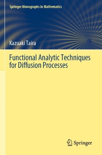 Functional Analytic Techniques for Diffusion Processes: (Springer Monographs in Mathematics)