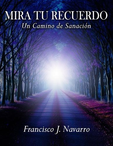 Mira Tu Recuerdo, Un Camino de Sanacion