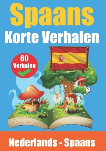 Korte Verhalen in het Spaans Nederlands en het Spaans naast elkaar