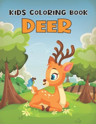 Kids Coloring Book Deer: A Super Fun Deer Coloring Books For Kids Unique Coloring Pages Vol-1