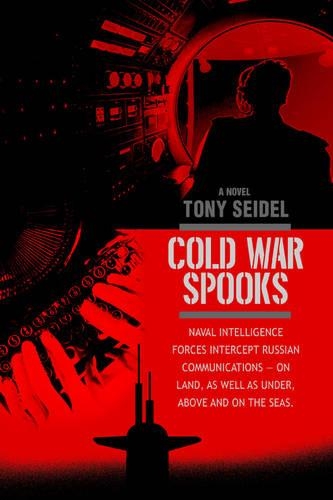 Cold War Spooks: Naval intelligence forces intercept Russian communications--On Land, as well as under, above and on the seas.(English)