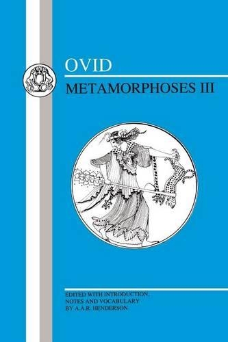 Ovid: Metamorphoses III: Metamorphoses III(Latin Texts)