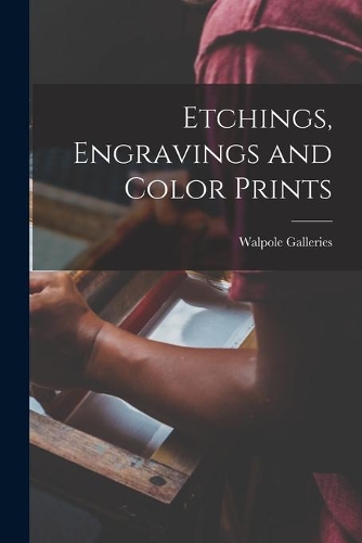 Etchings, Engravings and Color Prints