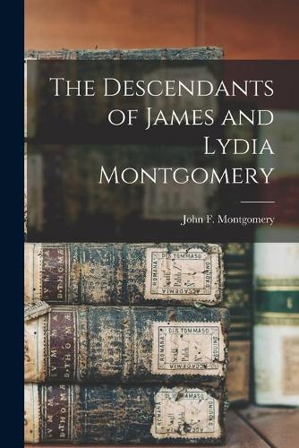 Descendants of James and Lydia Montgomery