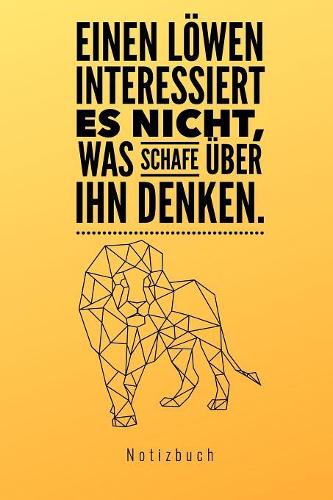Einen Löwen Interessiert Es Nicht, Was Schafe Über Ihn Denken. Notizbuch