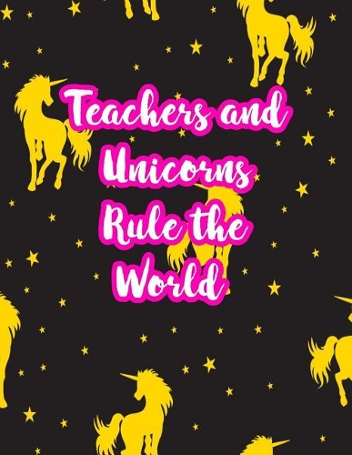 Teachers and Unicorns Rule the World