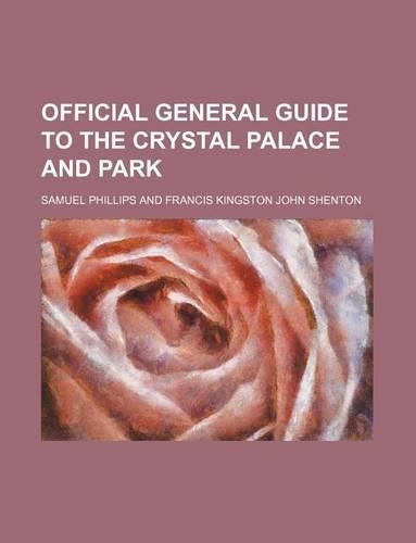 Official General Guide to the Crystal Palace and Park: (English)
