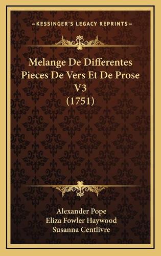 Melange De Differentes Pieces De Vers Et De Prose V3 (1751)