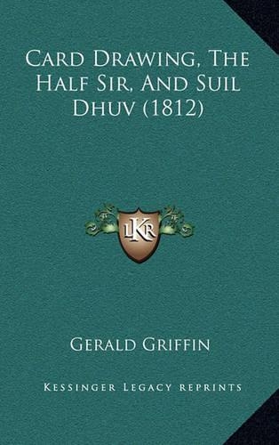 Card Drawing, The Half Sir, And Suil Dhuv (1812)