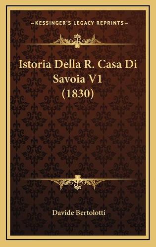 Istoria Della R. Casa Di Savoia V1 (1830)