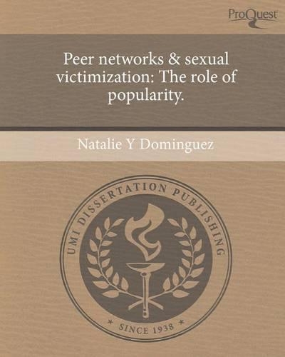 Peer Networks & Sexual Victimization: The Role of Popularity