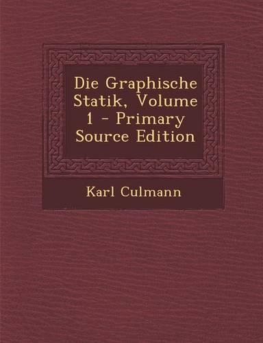 Die Graphische Statik, Volume 1