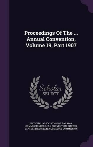 Proceedings of the ... Annual Convention, Volume 19, Part 1907