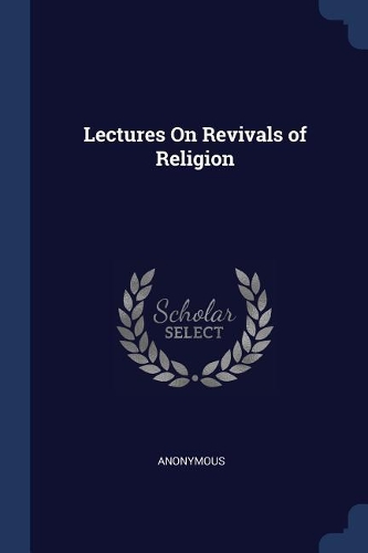 Lectures On Revivals of Religion