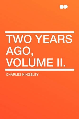 Two Years Ago, Volume II.