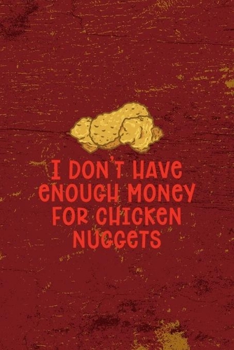 I Don't Have Enough Money For Chicken Nuggets